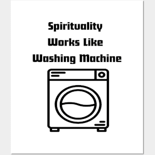 Spirituality Works Like Washing Machine Posters and Art